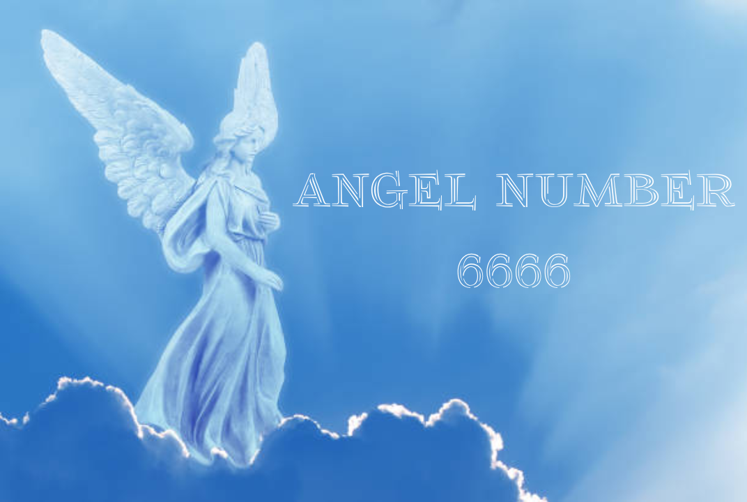 6666 angel number meaning